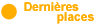 Dernires places